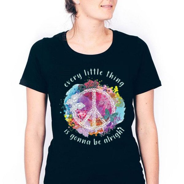 Nice Hippie Every Little Thing Is Gonna Be Alright Shirt