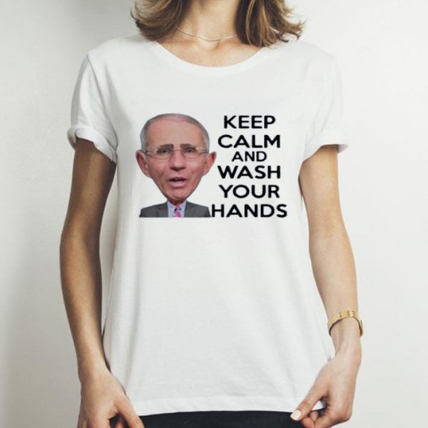 Top Anthony Fauci Keep Calm And Wash Your Hands shirt