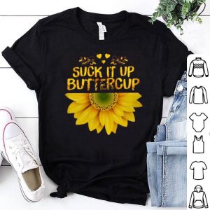 Suck It Up Buttercup Sunflower