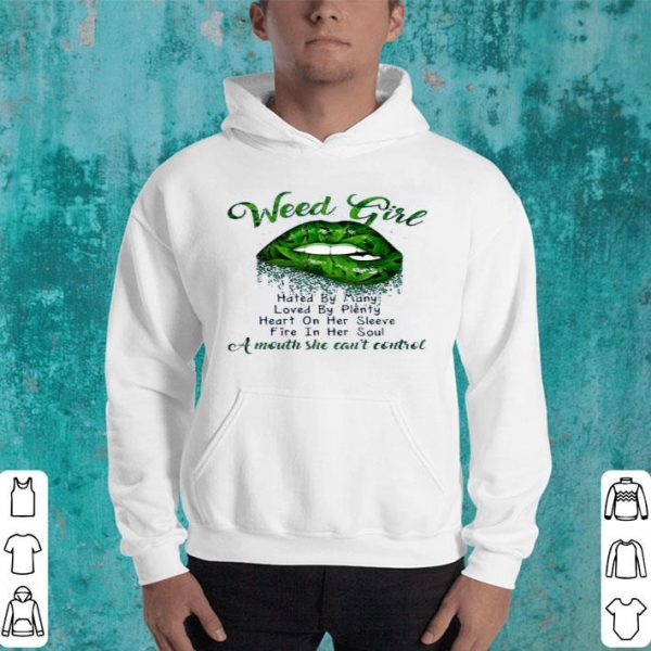Hot Lips Weed Girl Hated By Many A Mouth She Can’t Control shirt