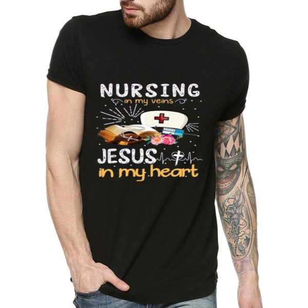 Nice Heartbeat Nursing in My Veins Jesus in My Heart Shirt