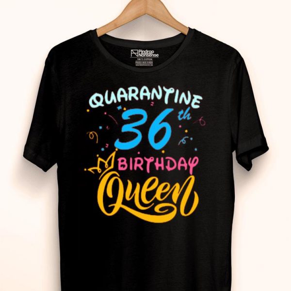 Nice Born in 1978 My 36th Birthday Queen Quarantine Social Distancing Quarantined Birthday 2020 Shirt