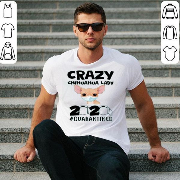 Nice Crazy Chihuahua Lady 2020 shirt