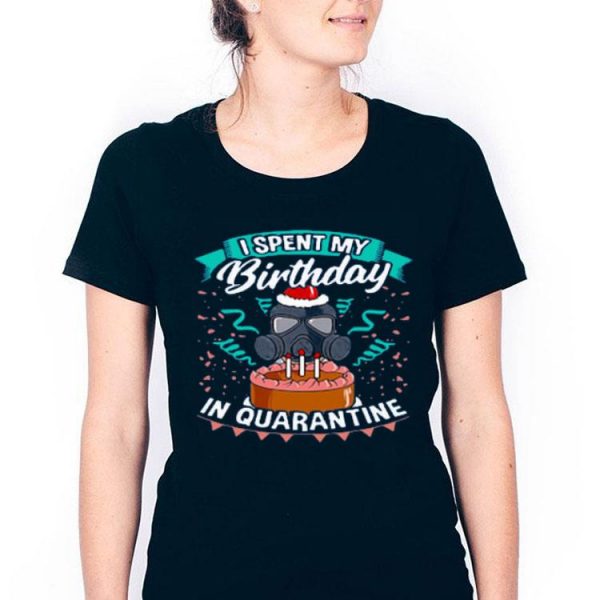 Nice I Spent My Birthday In Quarantine Coronavirus Shirt