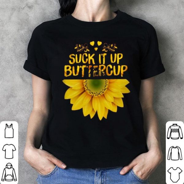 Suck It Up Buttercup Sunflower