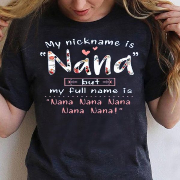 My Nickname Is Nana But My Full Name Is Nana Nana Nana