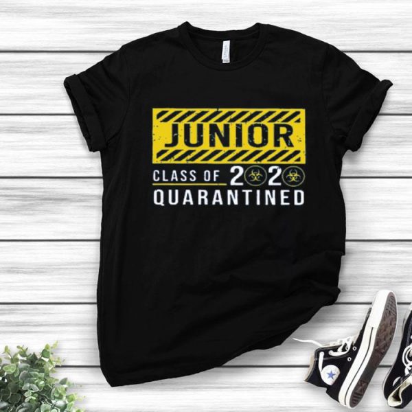 Nice Junior Class Of The Quarantined Sign shirt