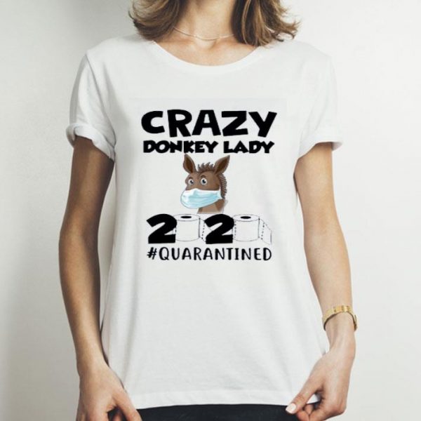 Top Crazy Donkey Lady 2020 Quarantined shirt