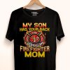 Nice Perfect My Son Has Your Back Proud Firefighter Mom Shirt