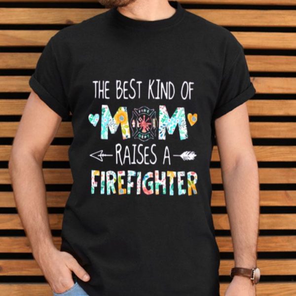 The Best Kind Of Mom Raises A Firefighter