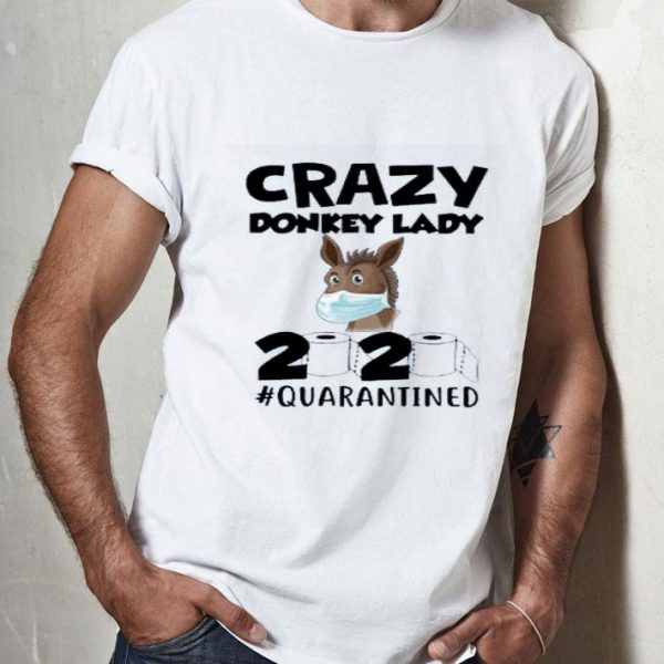 Top Crazy Donkey Lady 2020 Quarantined shirt