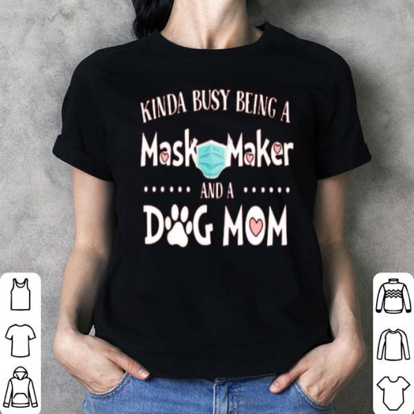 Kinda Busy Being A Mask Maker And A Dog Mom