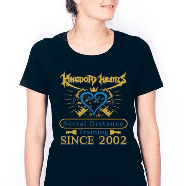 Nice Kingdom Heart Social Distance Training Since 2002 Shirt