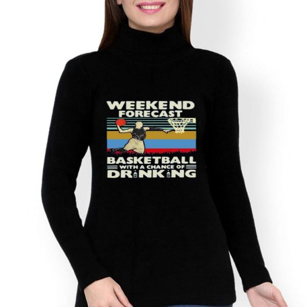 Nice Weekend Forecast Basketball With A Chance Of Drinking Beer Vintage Shirt