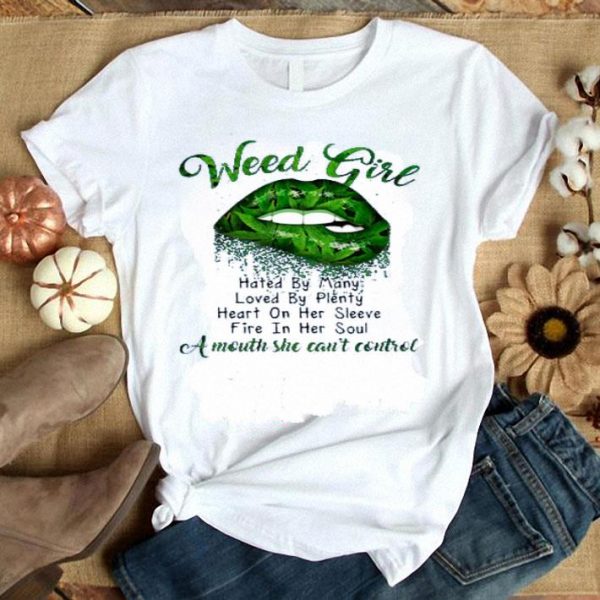 Hot Lips Weed Girl Hated By Many A Mouth She Can’t Control shirt