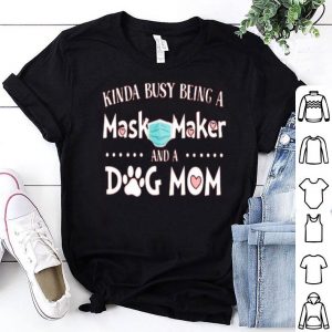 Kinda Busy Being A Mask Maker And A Dog Mom