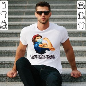 Hot Sewer I Can Make Masks What’s Your Superpower shirt