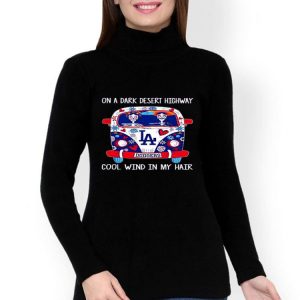 Nice La Dodgers On A Dark Desert Highway Cool Wind In My Hair Shirt