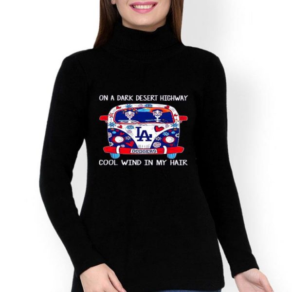 Nice La Dodgers On A Dark Desert Highway Cool Wind In My Hair Shirt