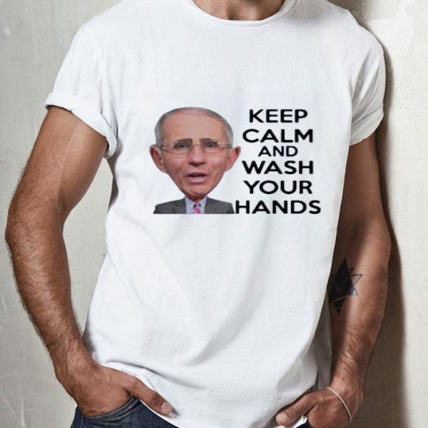 Top Anthony Fauci Keep Calm And Wash Your Hands shirt