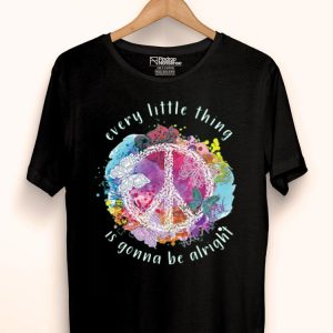 Nice Hippie Every Little Thing Is Gonna Be Alright Shirt