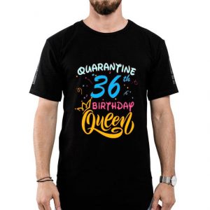 Nice Born in 1978 My 36th Birthday Queen Quarantine Social Distancing Quarantined Birthday 2020 Shirt