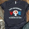 Nice 19th Amendment Voe Women Right To Vote Tee Shirt