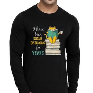 Hot A Have Been Social Distancing For Years shirt