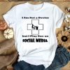 Hot I’m Not A Doctor But I Play One On Social Media shirt