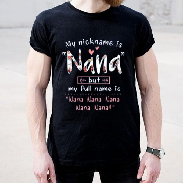 My Nickname Is Nana But My Full Name Is Nana Nana Nana