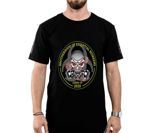Nice Brotherhood Of Essential Workers Shirt