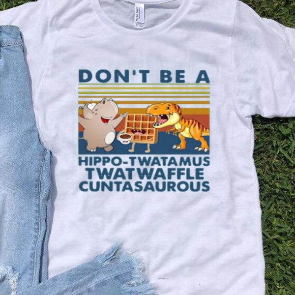 Top Hippo Tawatamus Twatwaffle Cuntasaurous shirt