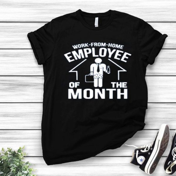 Top Work From Home Employee Of The Month 2020 Shirt