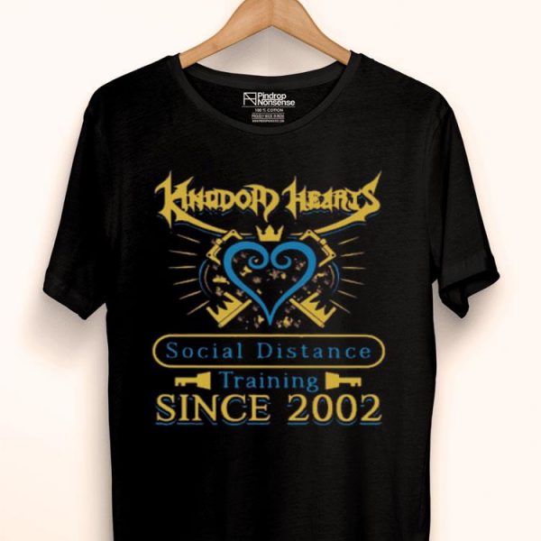 Nice Kingdom Heart Social Distance Training Since 2002 Shirt