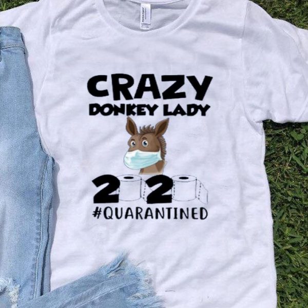 Top Crazy Donkey Lady 2020 Quarantined shirt