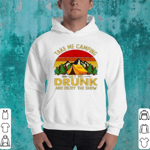 Take Me Camping Get Me Drunk And Enjoy The Show Sunset