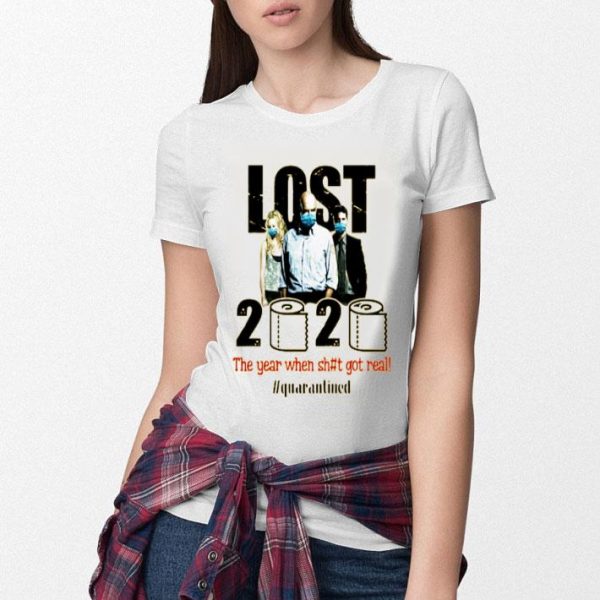 Lost 2020 The Year When Shit Got Real #quarantined