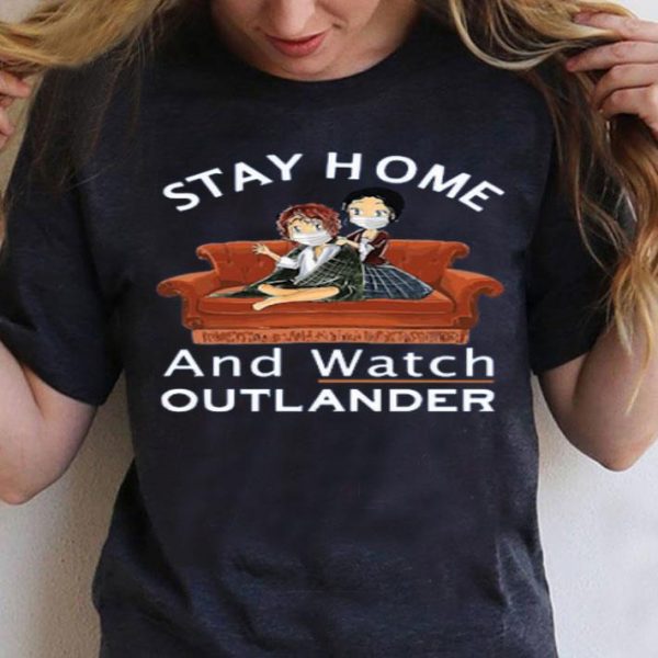 Top Stay Home And Watch Outlander shirt