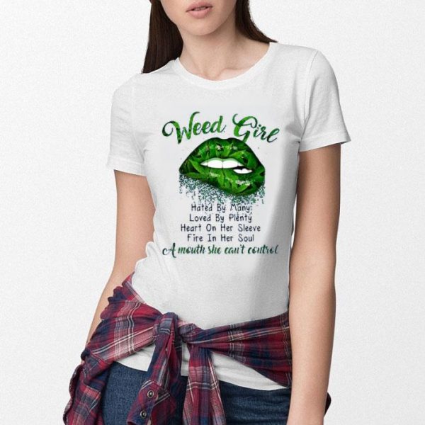 Hot Lips Weed Girl Hated By Many A Mouth She Can’t Control shirt