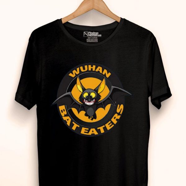 Nice Wuhan Bat Eaters Shirt