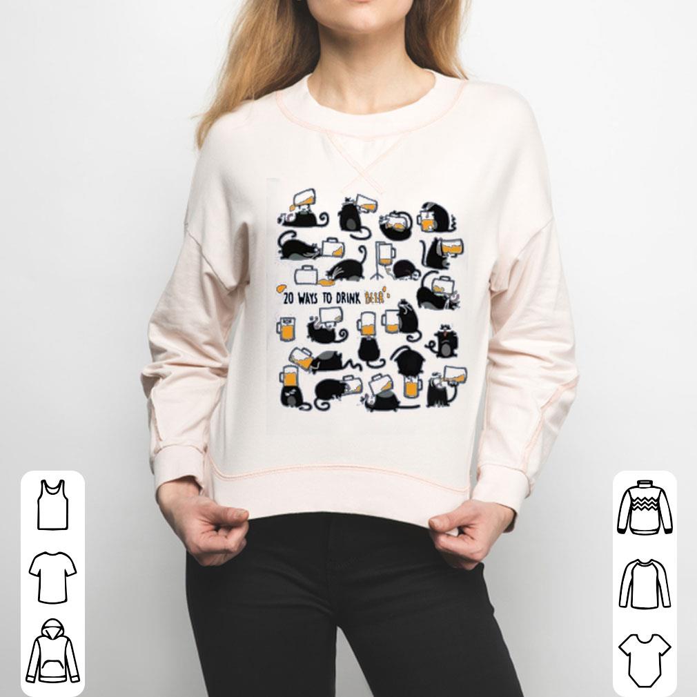 20 Ways To Drink Of Cats Beer Shirt