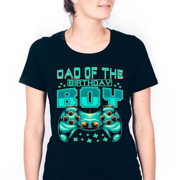 Gamer Boy Dad Of The Birthday Boy Daddy Gaming Father Shirt