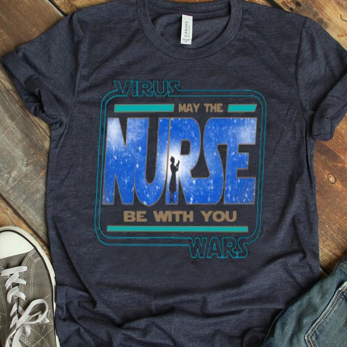 The Nurse Be With You Virus Wars Shirt