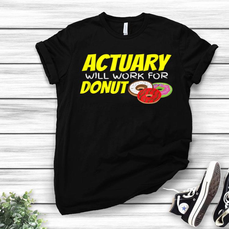 Actuary Will Work For Donut Financial Auditor Shirt