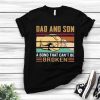 Dad And Son A Bond That Can’t Be Broken Shirt
