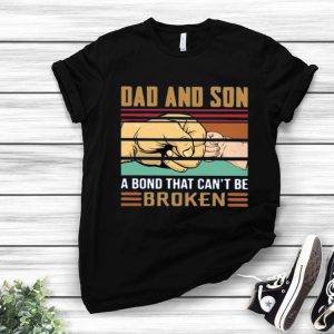 Dad And Son A Bond That Can’t Be Broken Shirt