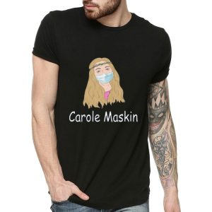 Carole Face Mask Carole Maskin Shirt