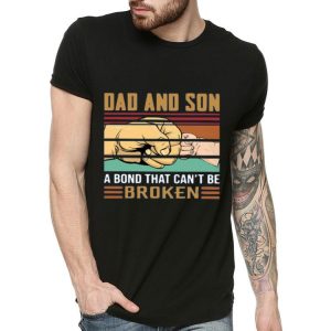 Dad And Son A Bond That Can’t Be Broken Shirt