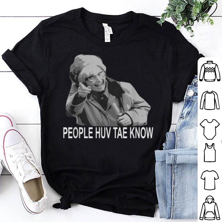Isa Still Game People Huv Tae Know Shirt