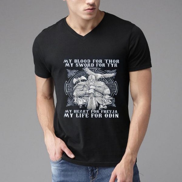 My Blood For Thor My Sword For Tyr My Heart For Freyja My Life For Odin Shirt